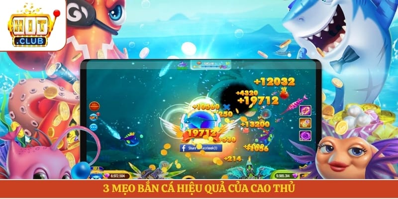 3 mẹo bắn cá hiệu quả của cao thủ