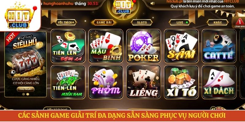 Các sảnh game giải trí đa dạng sẵn sàng phục vụ người chơi 
