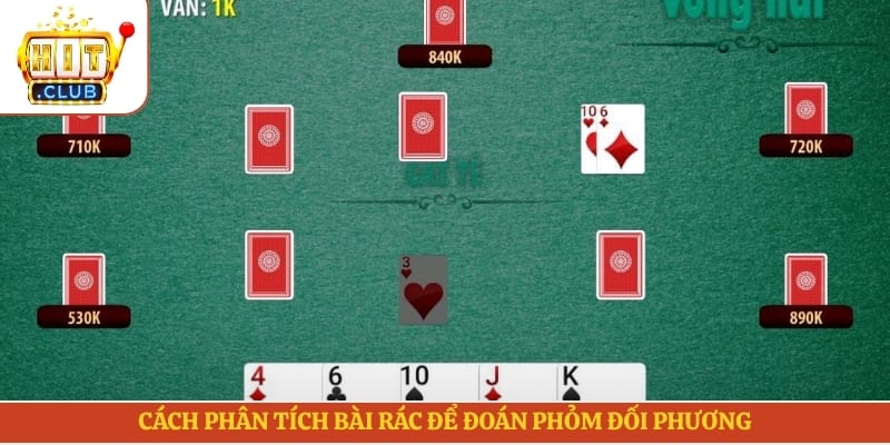 Cách phân tích bài rác để đoán phỏm đối phương