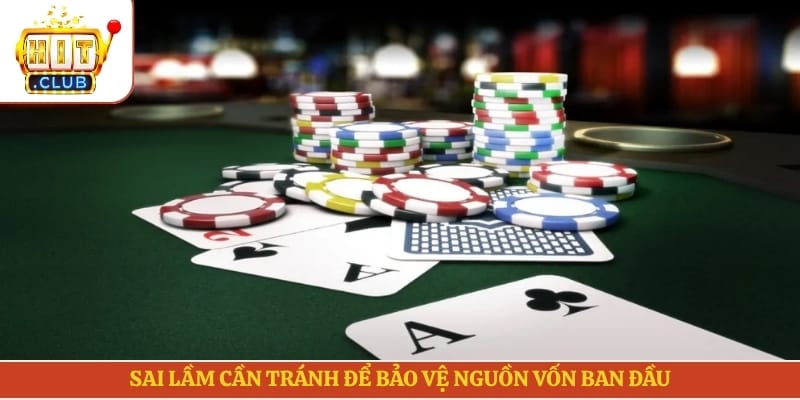 Sai lầm cần tránh để bảo vệ nguồn vốn ban đầu