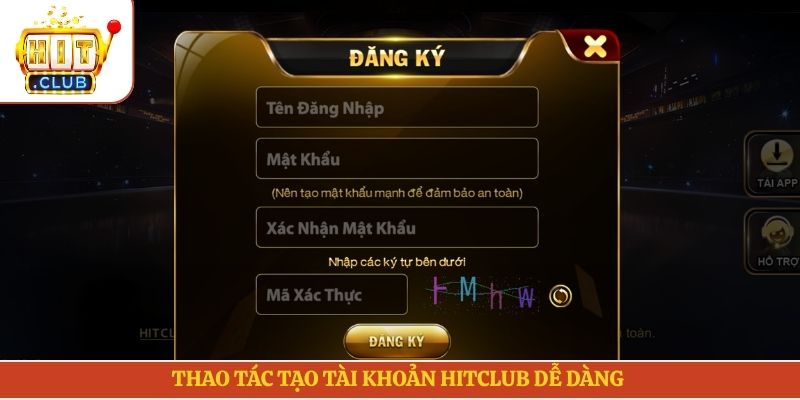 Thao tác tạo tài khoản Hitclub dễ dàng 