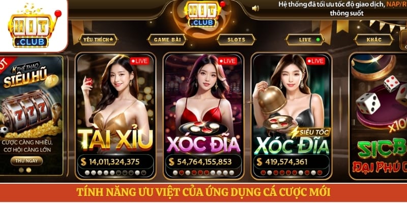 Tính năng ưu việt của ứng dụng cá cược mới