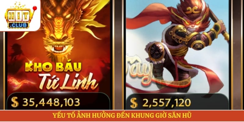 Yếu tố ảnh hưởng đến khung giờ săn hũ